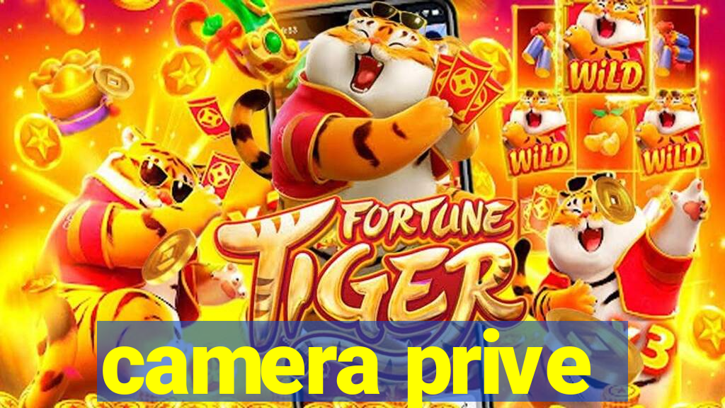 camera prive