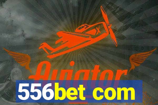 556bet com