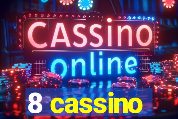 8 cassino