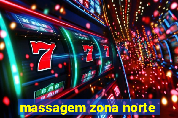 massagem zona norte