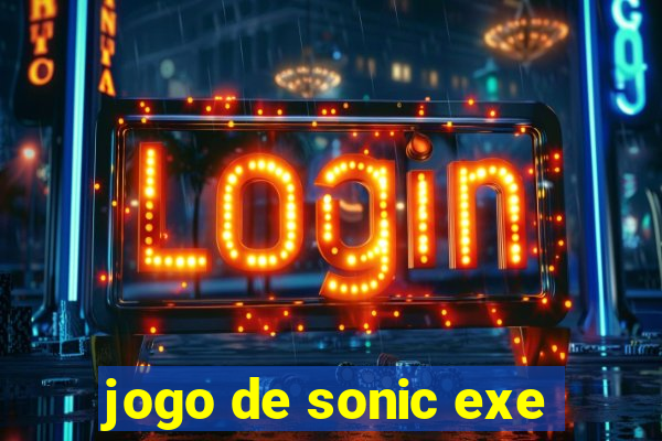 jogo de sonic exe