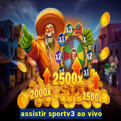 assistir sportv3 ao vivo