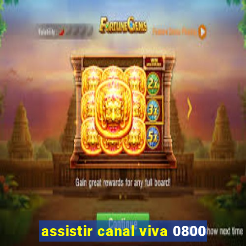 assistir canal viva 0800