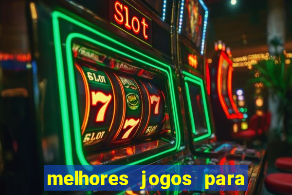 melhores jogos para android de todos os tempos