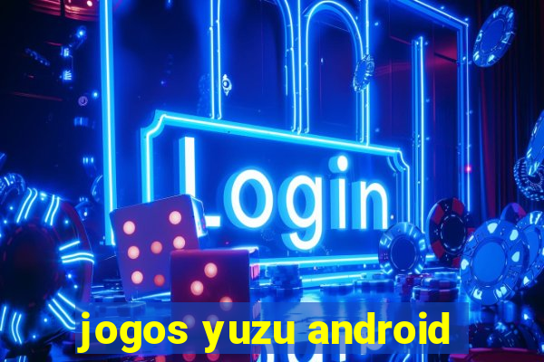 jogos yuzu android