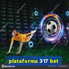 plataforma 317 bet