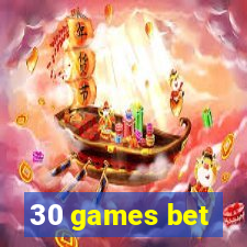 30 games bet