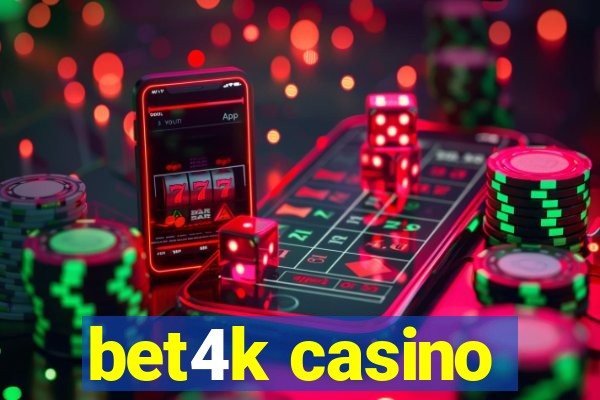 bet4k casino