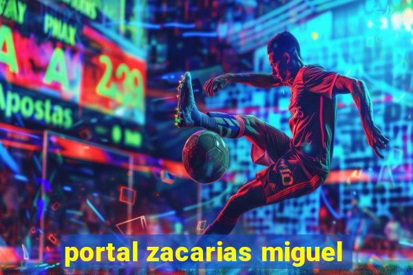 portal zacarias miguel