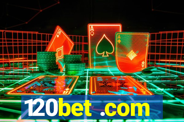 120bet .com