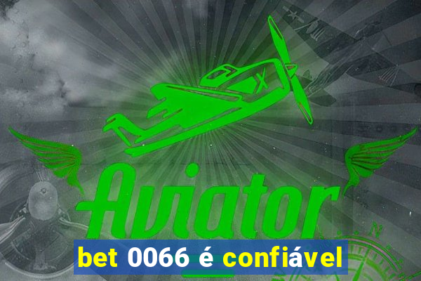 bet 0066 é confiável