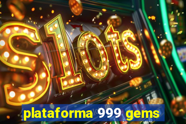 plataforma 999 gems