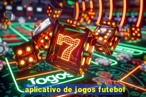 aplicativo de jogos futebol