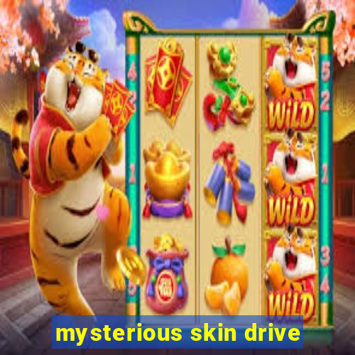 mysterious skin drive