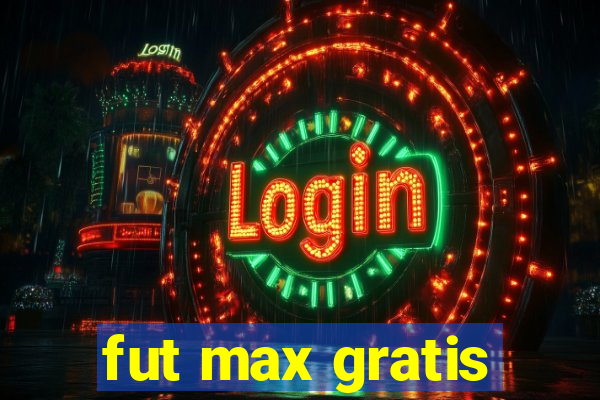 fut max gratis