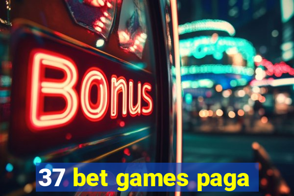 37 bet games paga