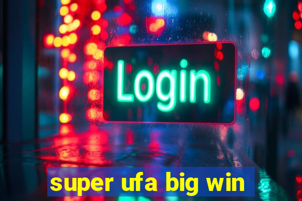 super ufa big win