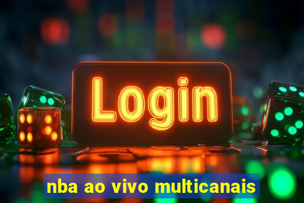 nba ao vivo multicanais