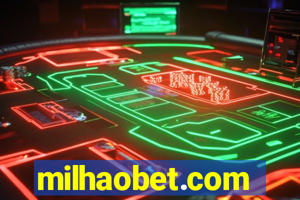 milhaobet.com