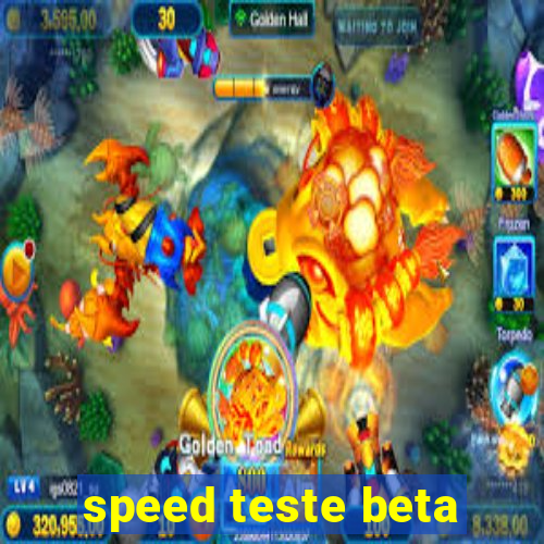 speed teste beta