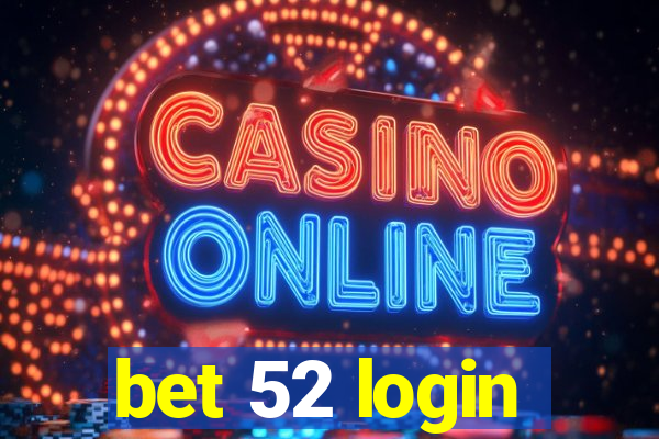 bet 52 login