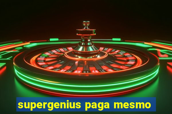 supergenius paga mesmo