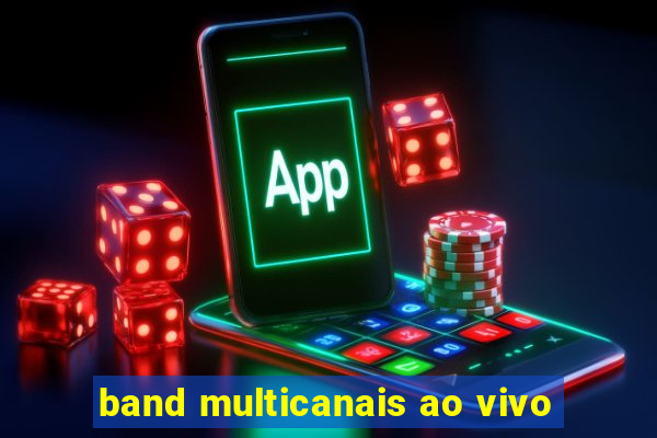 band multicanais ao vivo