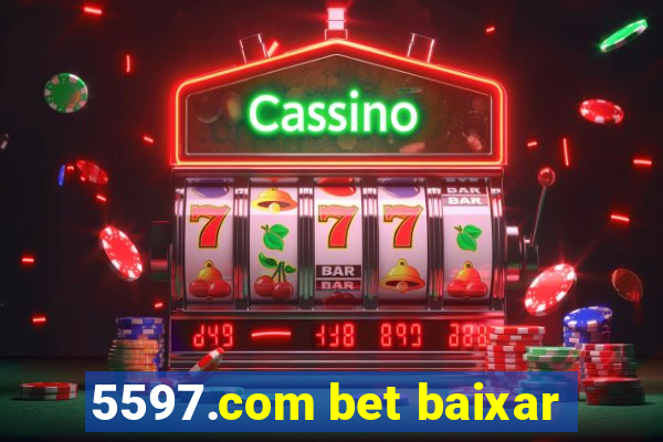 5597.com bet baixar