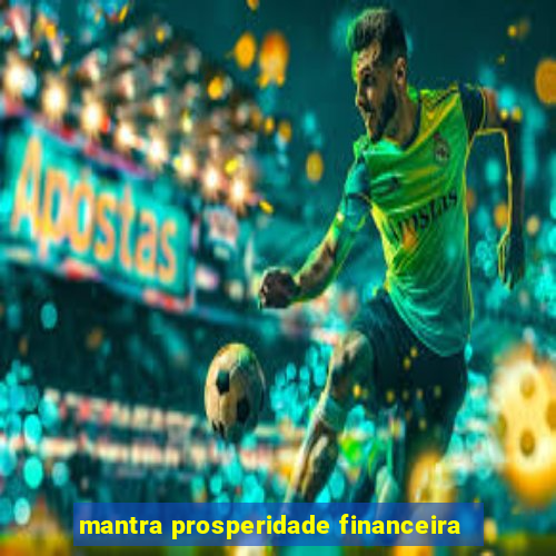 mantra prosperidade financeira