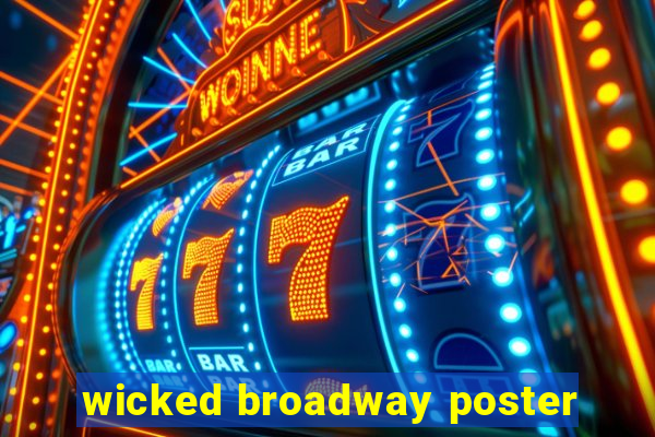 wicked broadway poster