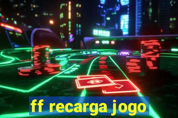 ff recarga jogo