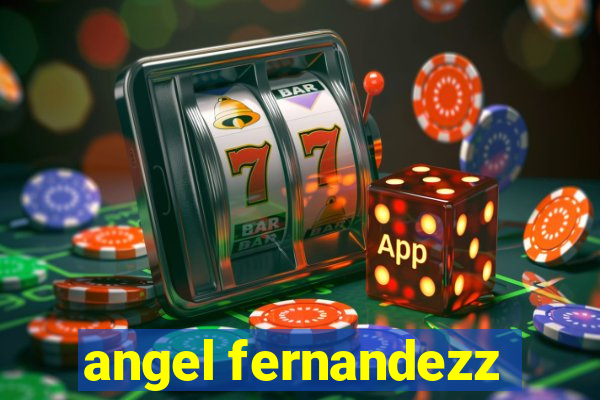 angel fernandezz