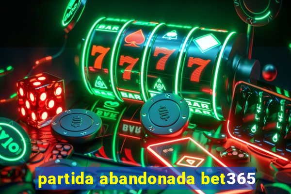 partida abandonada bet365