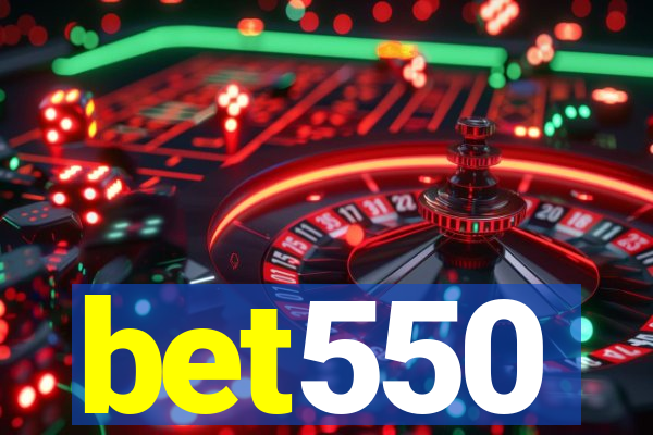 bet550