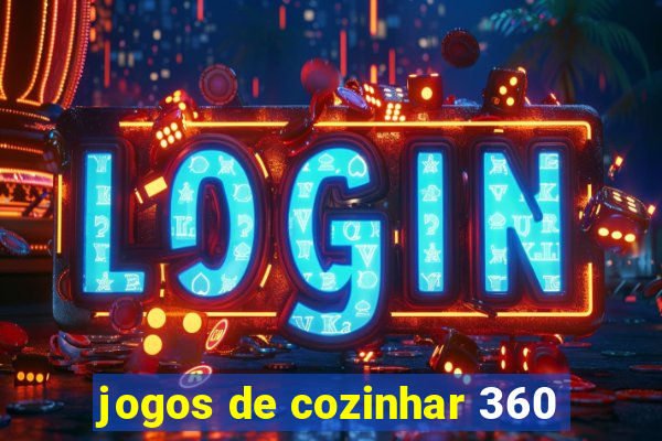 jogos de cozinhar 360