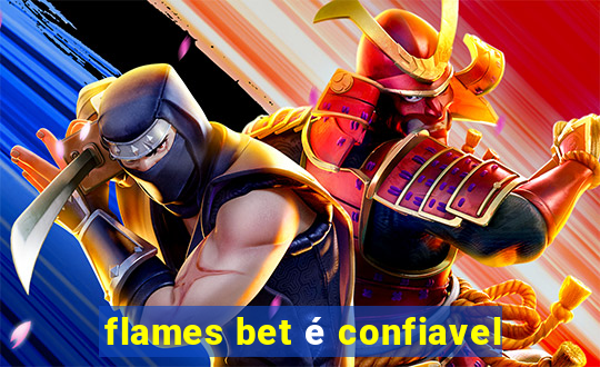 flames bet é confiavel