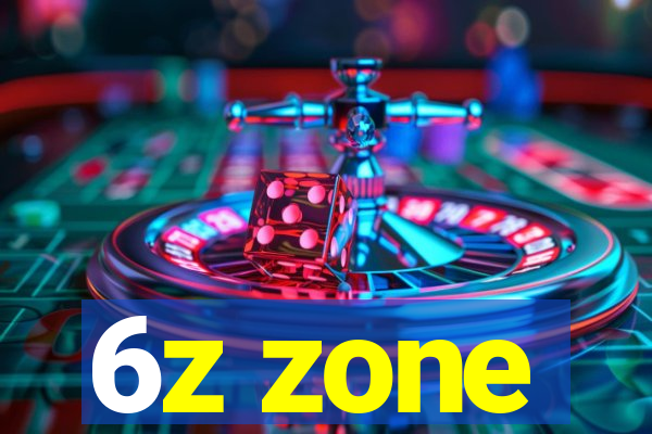 6z zone