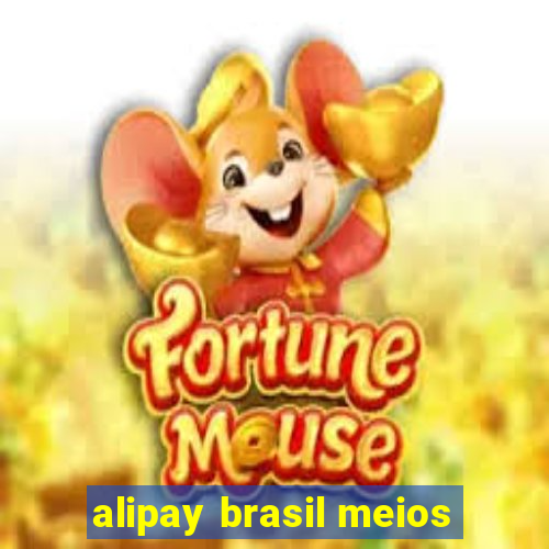 alipay brasil meios