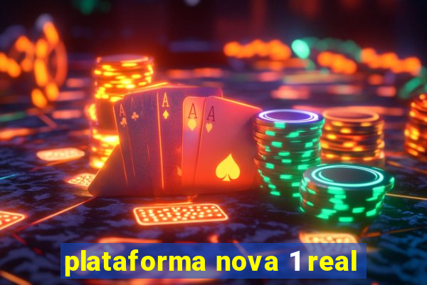 plataforma nova 1 real