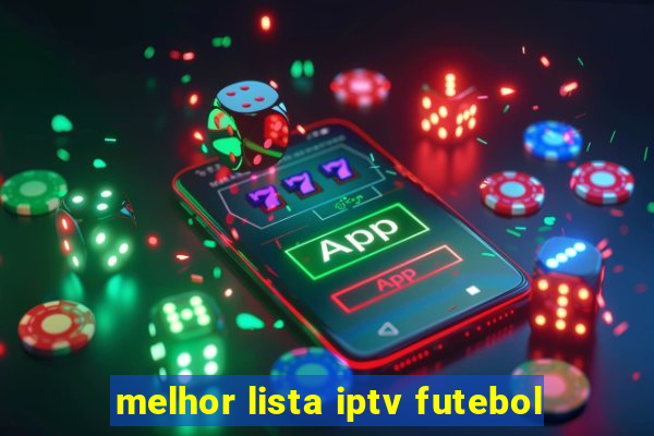 melhor lista iptv futebol