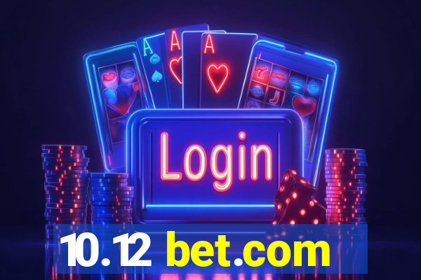 10.12 bet.com