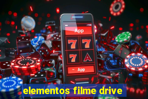 elementos filme drive