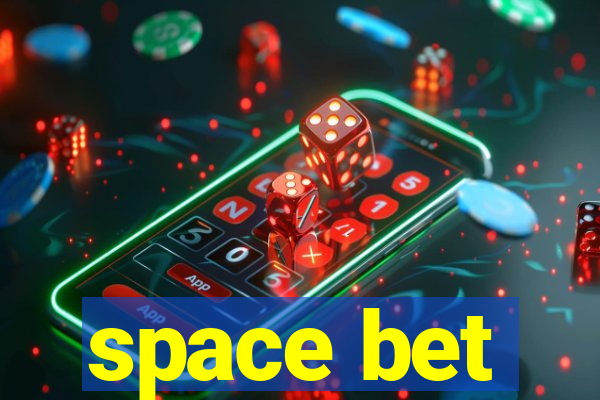 space bet