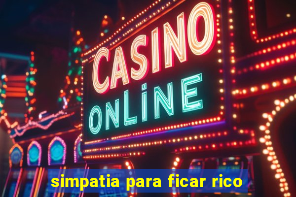 simpatia para ficar rico