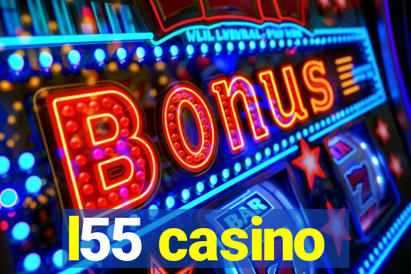 l55 casino