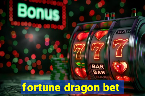 fortune dragon bet