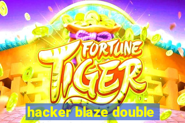 hacker blaze double