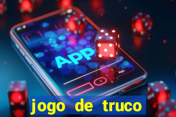 jogo de truco grátis 360