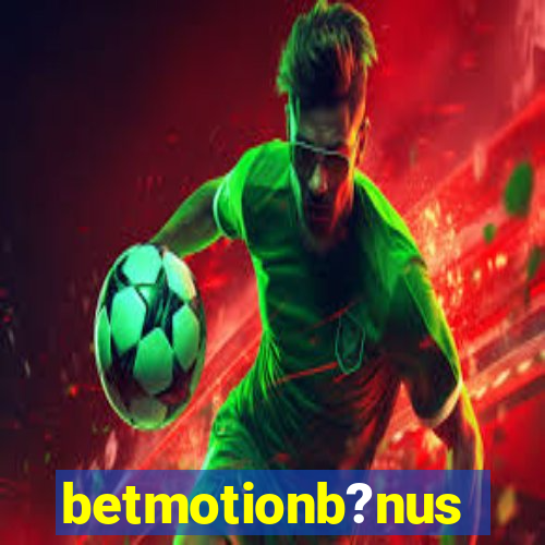 betmotionb?nus