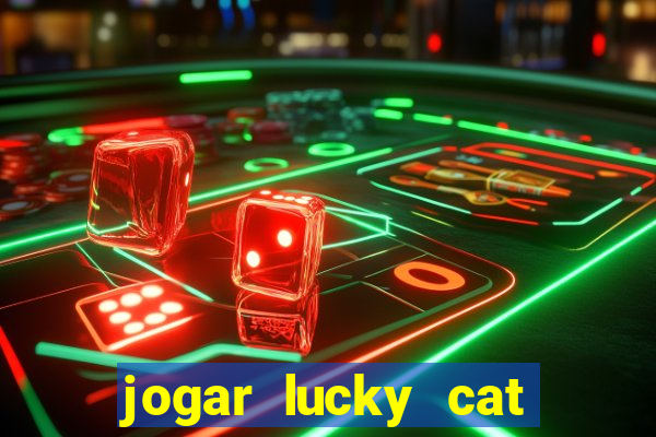 jogar lucky cat modo demo